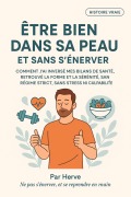 Cover-Bild zum Titel 'être bien dans sa peau et sans s'énerver de Hervé L (santé, #1)' von 'Hervé L'