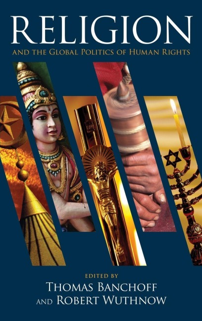 Religion and the Global Politics of Human Rights - Banchoff