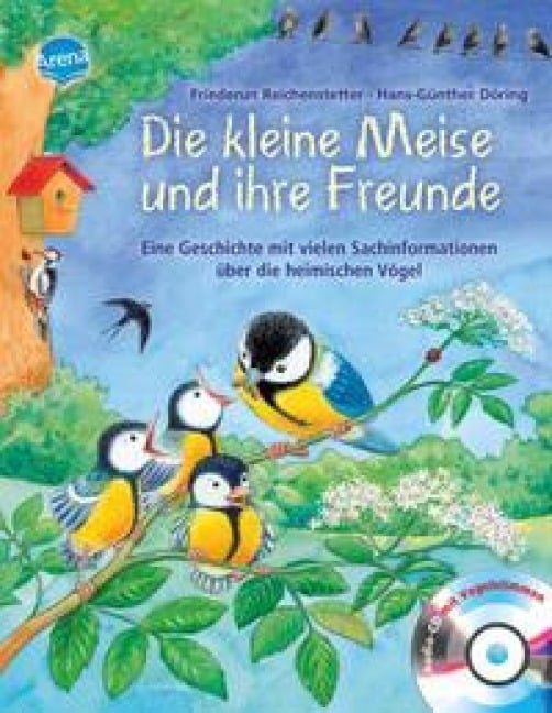 Die kleine Meise und ihre Freunde - Friederun Reichenstetter