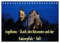 Ingelheim - Stadt des Rotweins und der Kaiserpfalz - Teil I (Tischkalender 2024 DIN A5 quer), CALVENDO Monatskalender - Erhard Hess