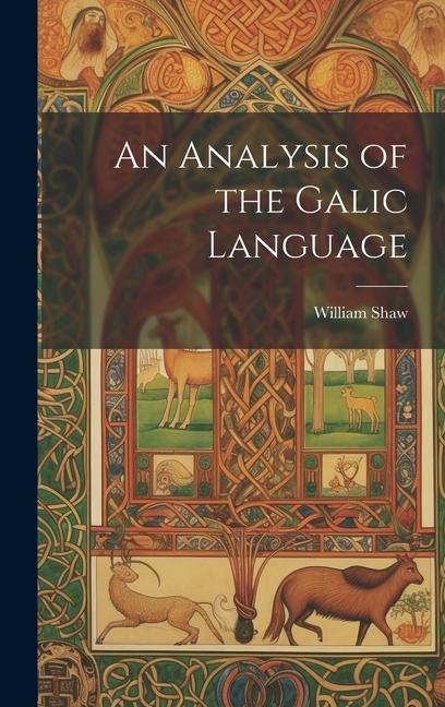 An Analysis of the Galic Language - William Shaw
