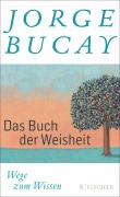 Cover-Bild zum Titel 'Das Buch der Weisheit' von 'Jorge Bucay'