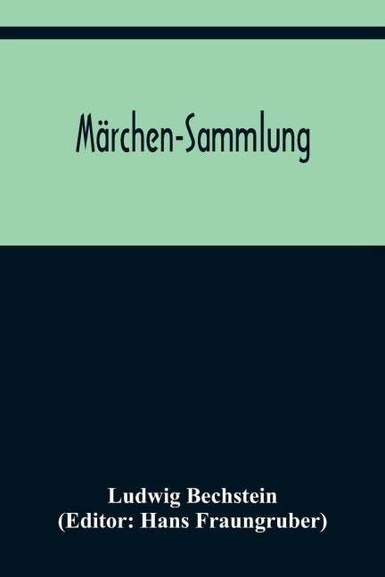 Märchen-Sammlung - Ludwig Bechstein