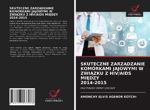 SKUTECZNE ZARZ¿DZANIE KOMÓRKAMI JAJOWYMI W ZWI¿ZKU Z HIV/AIDS MI¿DZY 2014-2015 - Amonchy Elvis Agenor Kotchi