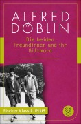 Cover-Bild zum Titel 'Die beiden Freundinnen und ihr Giftmord' von 'Alfred Döblin'