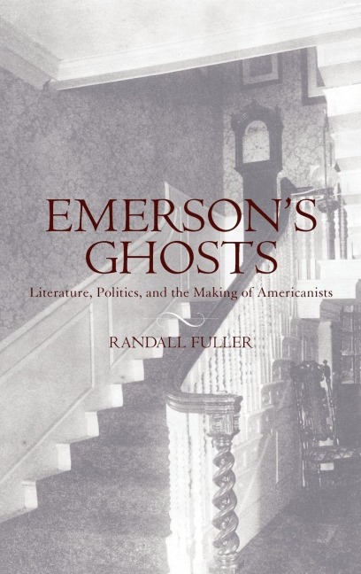 Emerson's Ghosts - Randall Fuller