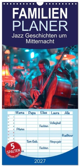 Familienplaner 2027 - Jazz Geschichten um Mitternacht mit 5 Spalten (Wandkalender, 21 x 45 cm) CALVENDO - Kerstin Waurick