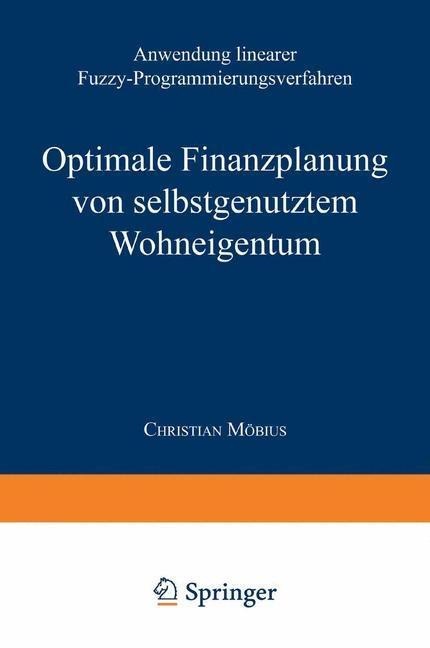 Optimale Finanzplanung von selbstgenutztem Wohneigentum - 