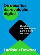Os desafios da revolução digital - Ladislau Dowbor