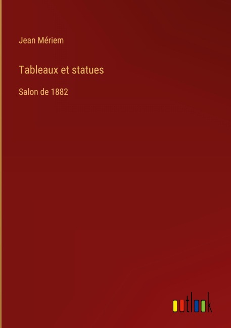 Tableaux et statues - Jean Mériem