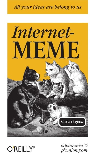 Internet-Meme - kurz & geek - Erlehmann, Plomlompom
