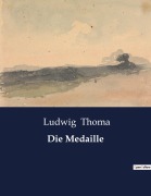 Cover-Bild zum Titel 'Die Medaille' von 'Ludwig Thoma'