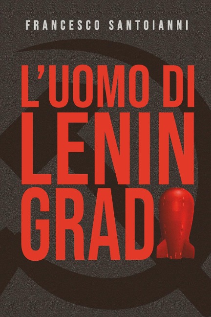 L' uomo di Leningrado - Francesco Santoianni