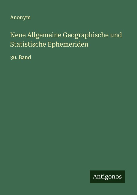Neue Allgemeine Geographische und Statistische Ephemeriden - Anonym