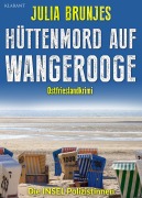 Cover-Bild zum Titel 'Hüttenmord auf Wangerooge. Ostfrieslandkrimi - Inselkrimi - Nordseekrimi' von 'Julia Brunjes'
