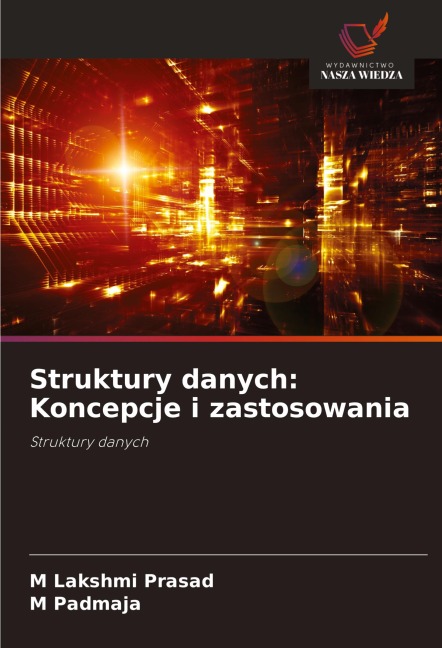Struktury danych: Koncepcje i zastosowania - M Lakshmi Prasad, M. Padmaja