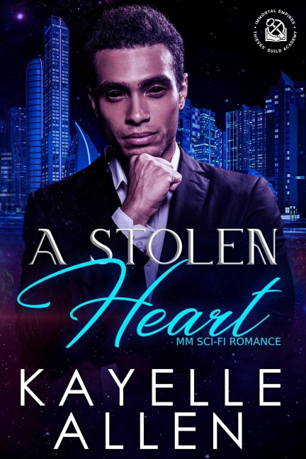 A Stolen Heart (Thieves' Guild Academy, #1) - Kayelle Allen