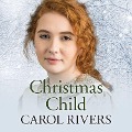 Cover-Bild zum Titel 'Christmas Child' von 'Carol Rivers'