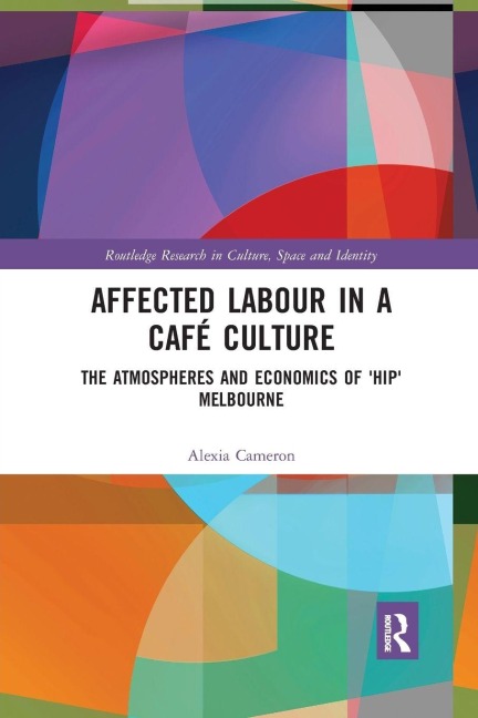 Affected Labour in a Café Culture - Alexia Cameron
