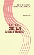 Cover-Bild zum Titel 'Le Fil de la Destinée: Reedition' von 'Edmée Dufour-Bulin'