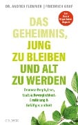 Cover-Bild zum Titel 'Das Geheimnis, jung zu bleiben und alt zu werden. Demenz-Prophylaxe, Kraft & Beweglichkeit, Ernährung & Gefäßgesundheit. Mit einfachen Selbsthilfe-Maßnahmen typische Altersbeschwerden verhindern.' von 'Andrea Flemmer, Friedrich Graf'
