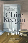 Cover-Bild zum Titel 'So Late in the Day' von 'Claire Keegan'