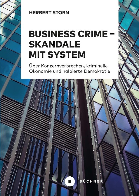 Business Crime - Skandale mit System - Herbert Storn