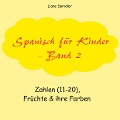 Spanisch für Kinder - Band 2 - Liane Spindler