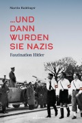 Cover-Bild zum Titel '... und dann wurden sie Nazis' von 'Martin Haidinger'