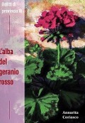 Cover-Bild zum Titel 'L'Alba del Geranio Rosso' von 'Annarita Coriasco'
