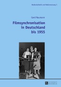Cover-Bild zum Titel 'Filmsynchronisation in Deutschland bis 1955' von 'Gerd Naumann'