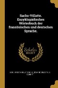 Sachs-Villatte. Enzyklopädisches Wörterbuch Der Französischen Und Deutschen Sprache. - Cesaire Villatte, E. Schmitt