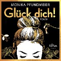 Cover-Bild zum Titel 'Glück dich!' von 'Monika Pfundmeier'