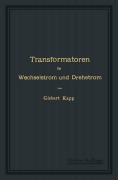 Cover-Bild zum Titel 'Transformatoren für Wechselstrom und Drehstrom' von 'Gisbert Kapp'