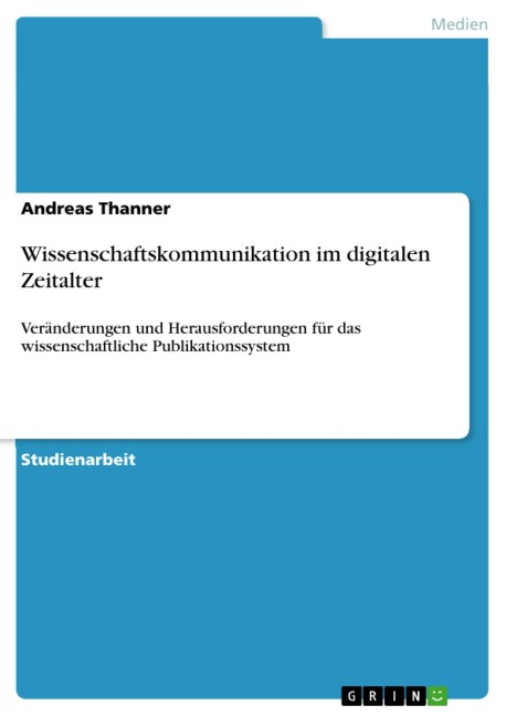 Wissenschaftskommunikation im digitalen Zeitalter - Andreas Thanner