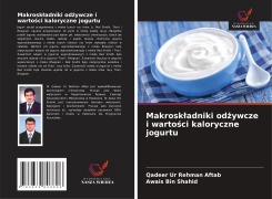 Cover-Bild zum Titel 'Makrosk¿adniki od¿ywcze i warto¿ci kaloryczne jogurtu' von 'Qadeer Ur Rehman Aftab, Awais Bin Shahid'
