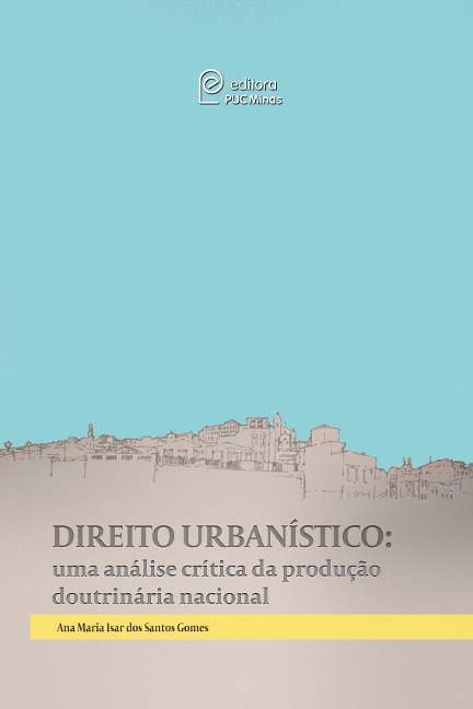 Direito Urbanístico - Ana Maria Isar dos Santos Gomes