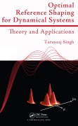Cover-Bild zum Titel 'Optimal Reference Shaping for Dynamical Systems' von 'Tarunraj Singh'