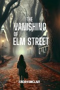 Cover-Bild zum Titel 'The Vanishing of Elm Street' von 'Jordan Sinclair'