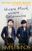 Cover-Bild zum Titel 'Unsere Musik, unsere Geheimnisse' von 'Jim Kerr, Charlie Burchill, Graeme Thomson'