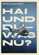 Cover-Bild zum Titel 'HAI UND DU - WAS NU?' von 'Heike Schönthal'