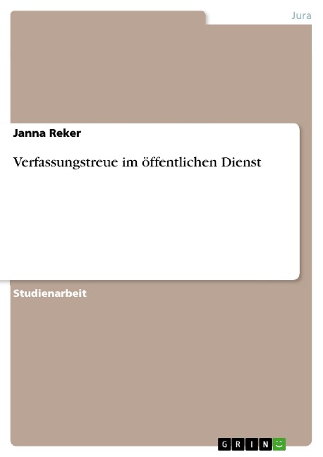 Verfassungstreue im öffentlichen Dienst - Janna Reker