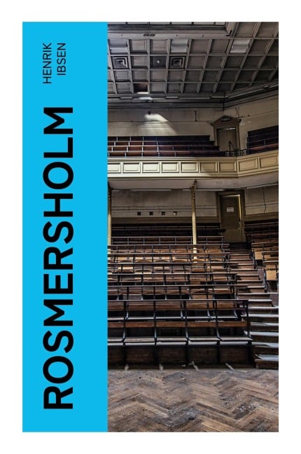 Rosmersholm - Henrik Ibsen