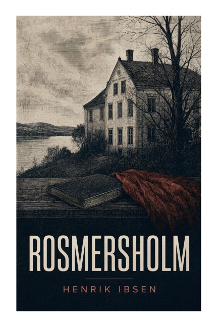 Rosmersholm - Henrik Ibsen