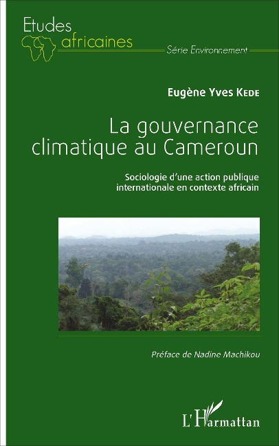 La gouvernance climatique au Cameroun - Eugène Yves Kede