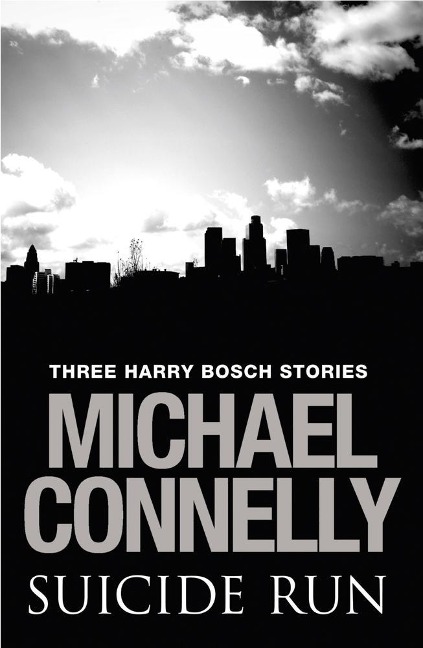 Suicide Run: Three Harry Bosch Stories - Michael Connelly