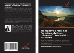 Transpozycja rzeki São Francisco: dyskurs, to¿samo¿¿ i ¿rodowisko naturalne - Delton Mendes Francelino