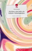 Cover-Bild zum Titel 'Ein Wort, eine Zeile, ein Gedicht. Vielseitigkeiten.. Life is a Story - story.one' von 'Felix Gerlach'