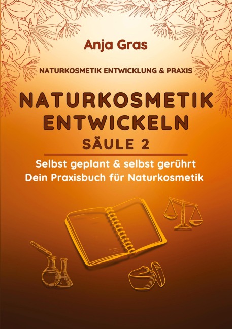 Naturkosmetik entwickeln Säule 2 - Anja Gras