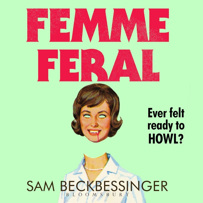 Femme Feral - Sam Beckbessinger